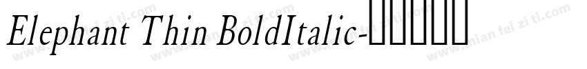 Elephant Thin BoldItalic字体转换